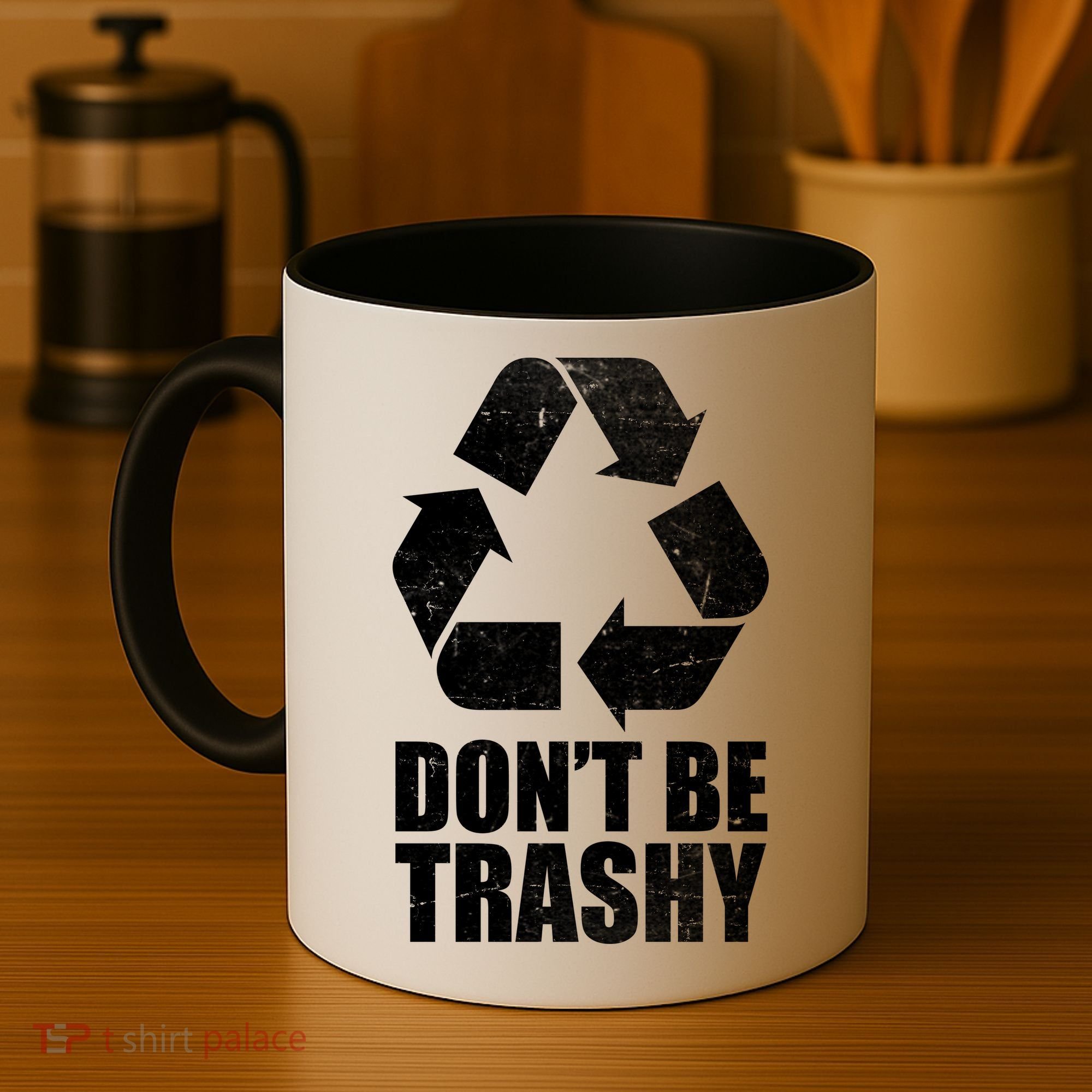 Don't Be Trashy Recycle Earth Day  Coffee Mug