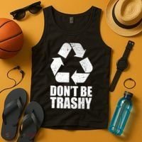 Don't Be Trashy Recycle Earth Day  Tank Top thumb 4