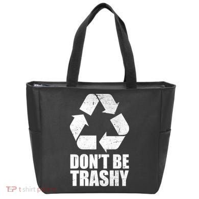 Don't Be Trashy Recycle Earth Day  Tote Bag