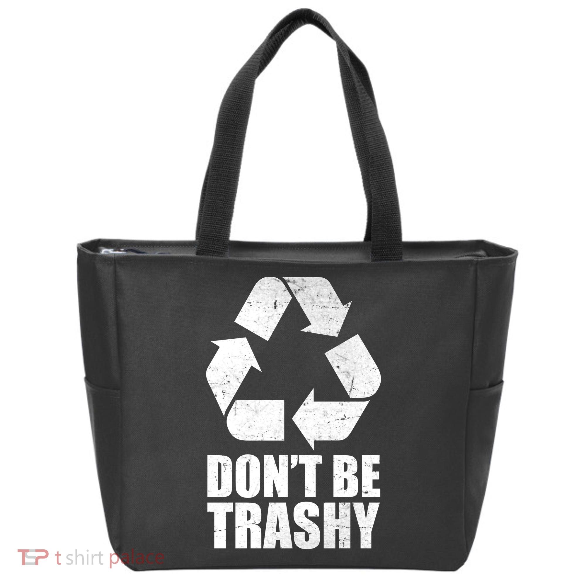 Don't Be Trashy Recycle Earth Day  Tote Bag