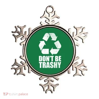 Don't Be Trashy Recycle Earth Day  Ornament