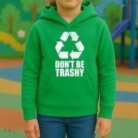 Don't Be Trashy Recycle Earth Day  Kids Hoodie thumb 3