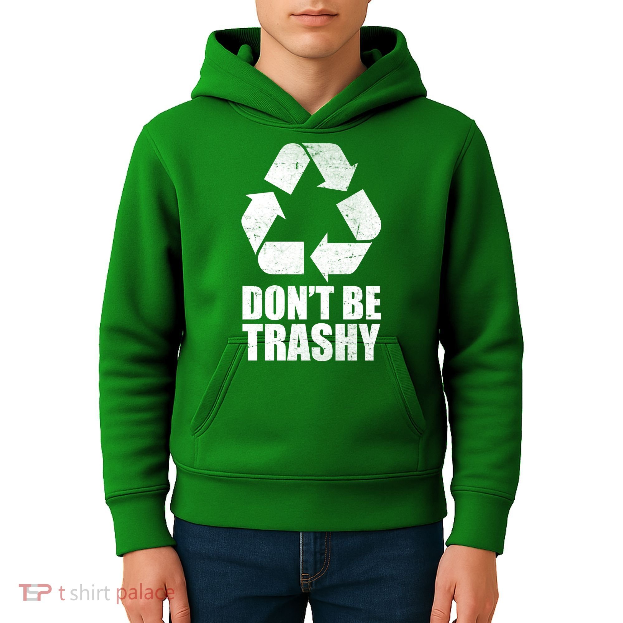 Don't Be Trashy Recycle Earth Day  Kids Hoodie