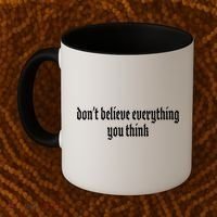 Don't Believe Everything You Think  Coffee Mug thumb 2