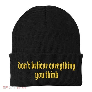 Don't Believe Everything You Think Beanie