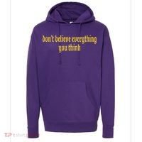 Don't Believe Everything You Think  Hoodie thumb 0
