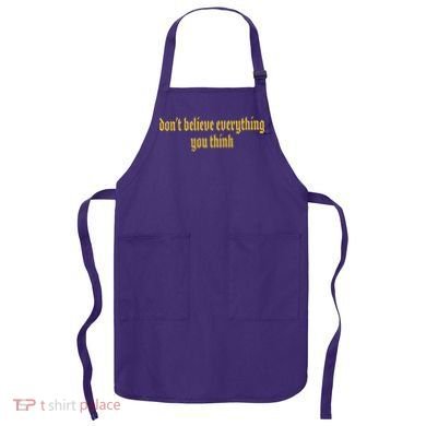Don't Believe Everything You Think  Apron