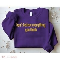 Don't Believe Everything You Think  Sweatshirt thumb 2