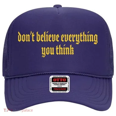 Don't Believe Everything You Think  Hat
