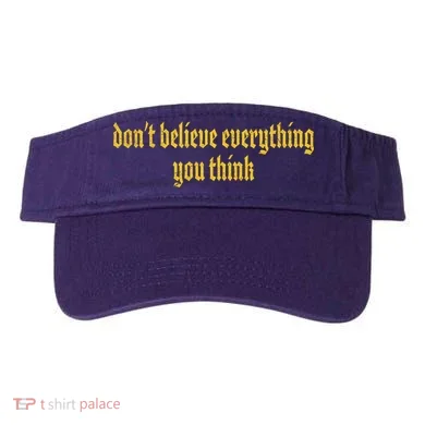 Don't Believe Everything You Think  Visor