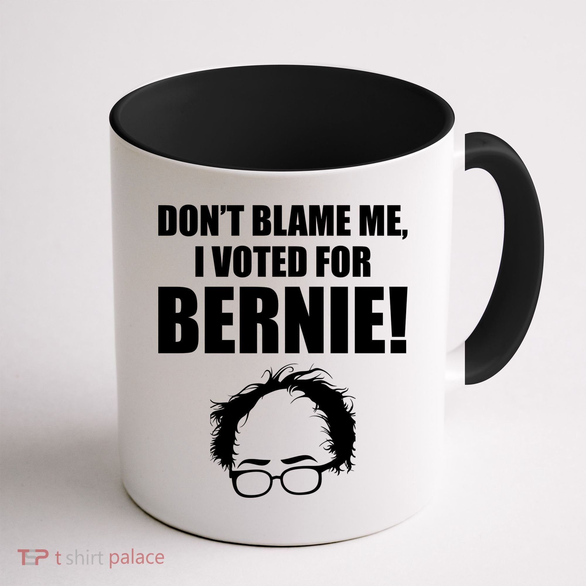 Don't Blame Me I Voted For Bernie Sanders Coffee Mug