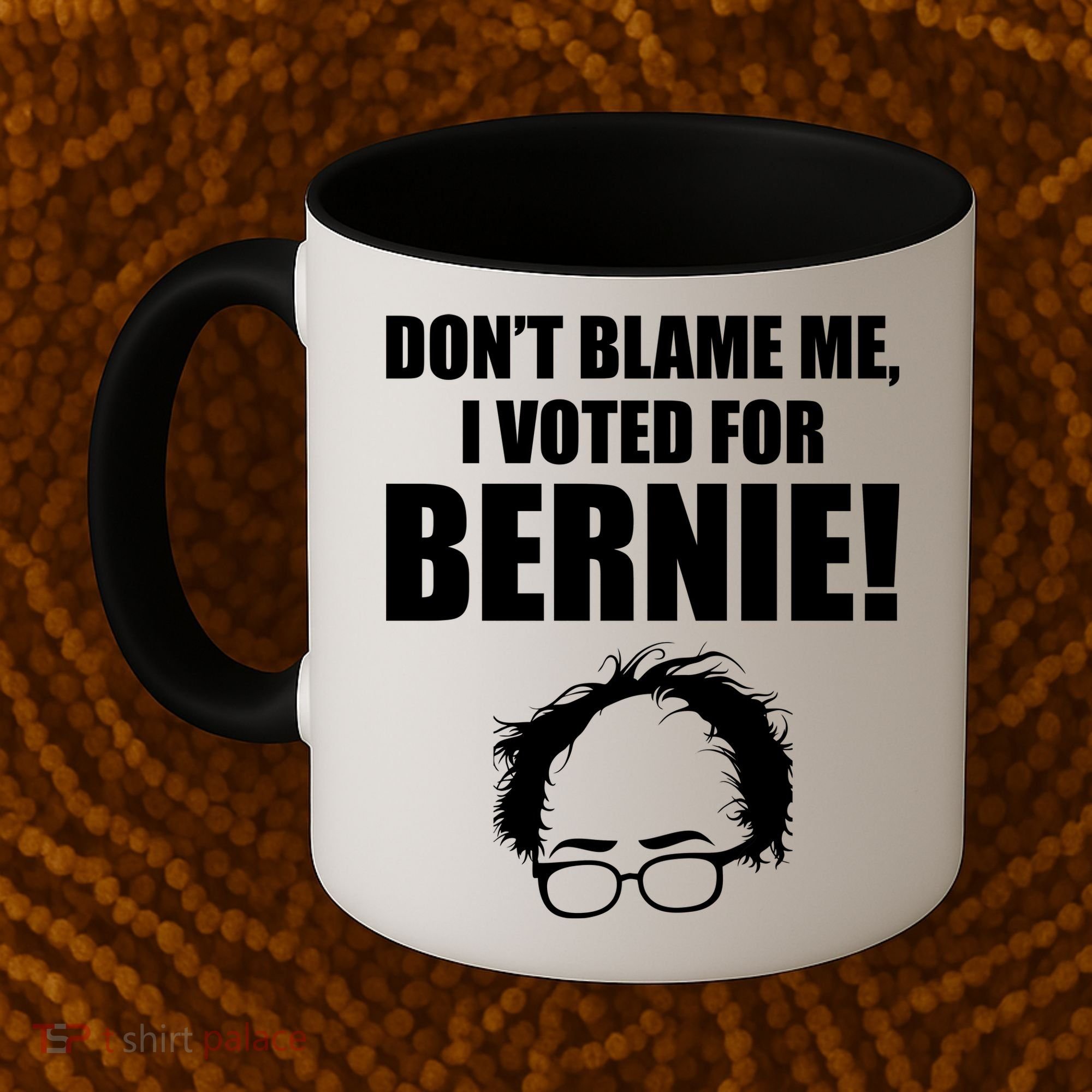 Don't Blame Me I Voted For Bernie Sanders Coffee Mug