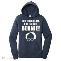 Don't Blame Me I Voted For Bernie Sanders Women's Hoodie thumb 0