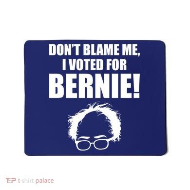 Don't Blame Me I Voted For Bernie Sanders Mousepad