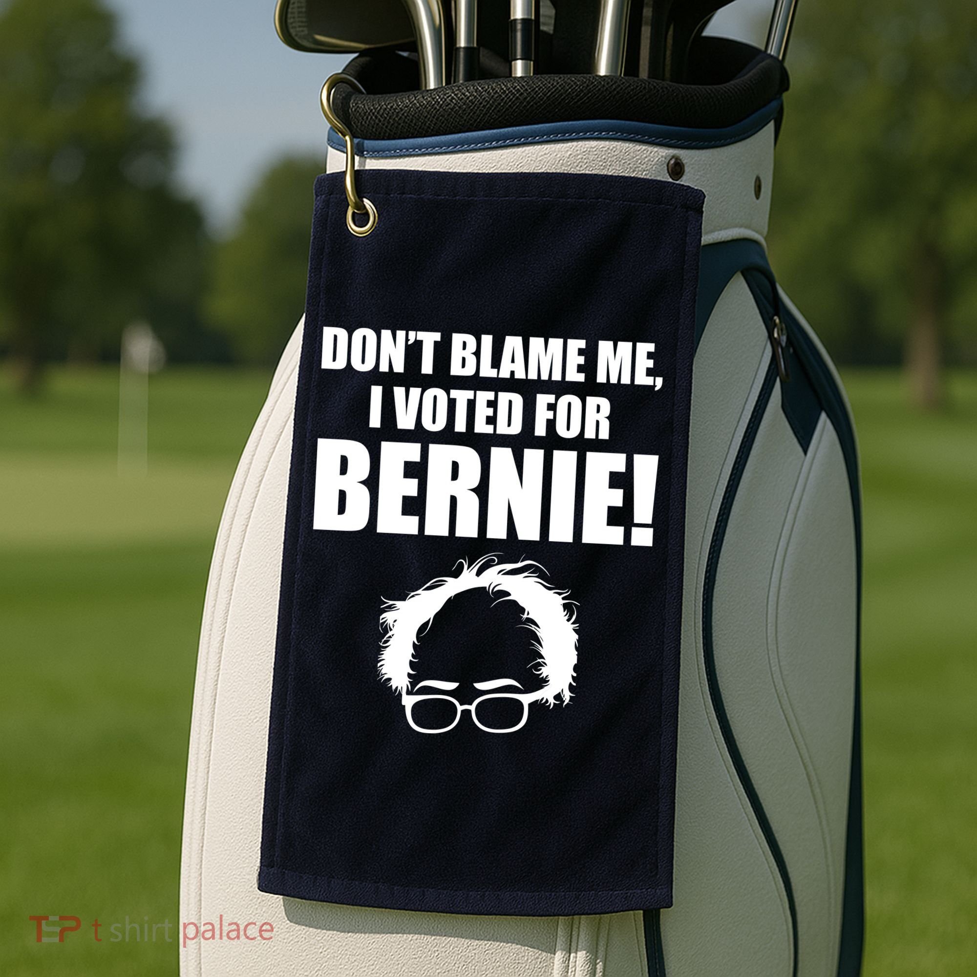Don't Blame Me I Voted For Bernie Sanders Golf Towel