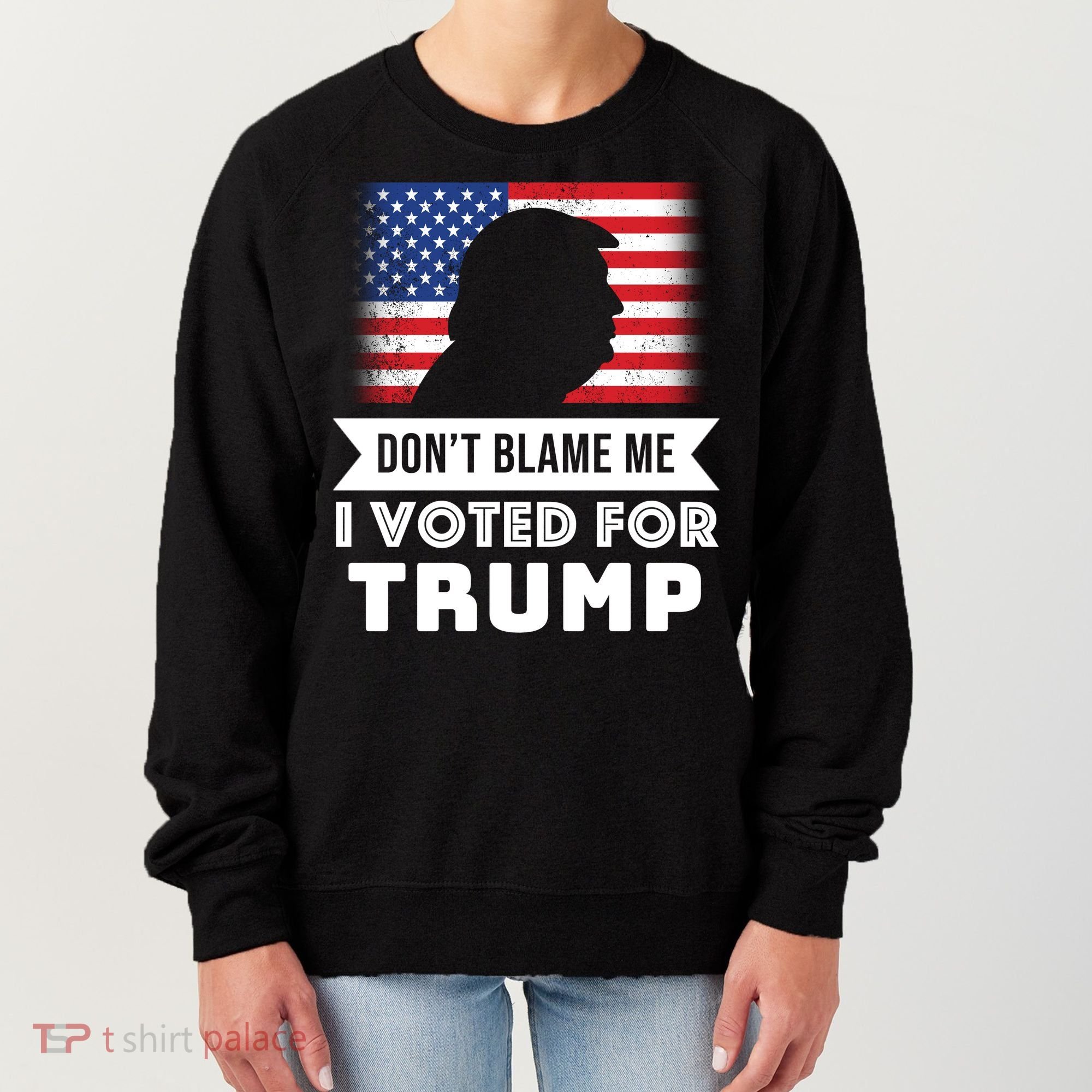 Don't Blame Me I Voted For Trump Women's Sweatshirt