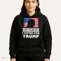 Don't Blame Me I Voted For Trump Hoodie thumb 5