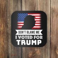 Don't Blame Me I Voted For Trump Coaster thumb 0