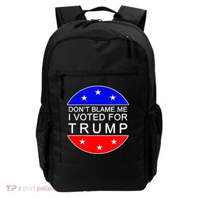 Don't Blame Me I Voted For Trump Pro Republican Backpack