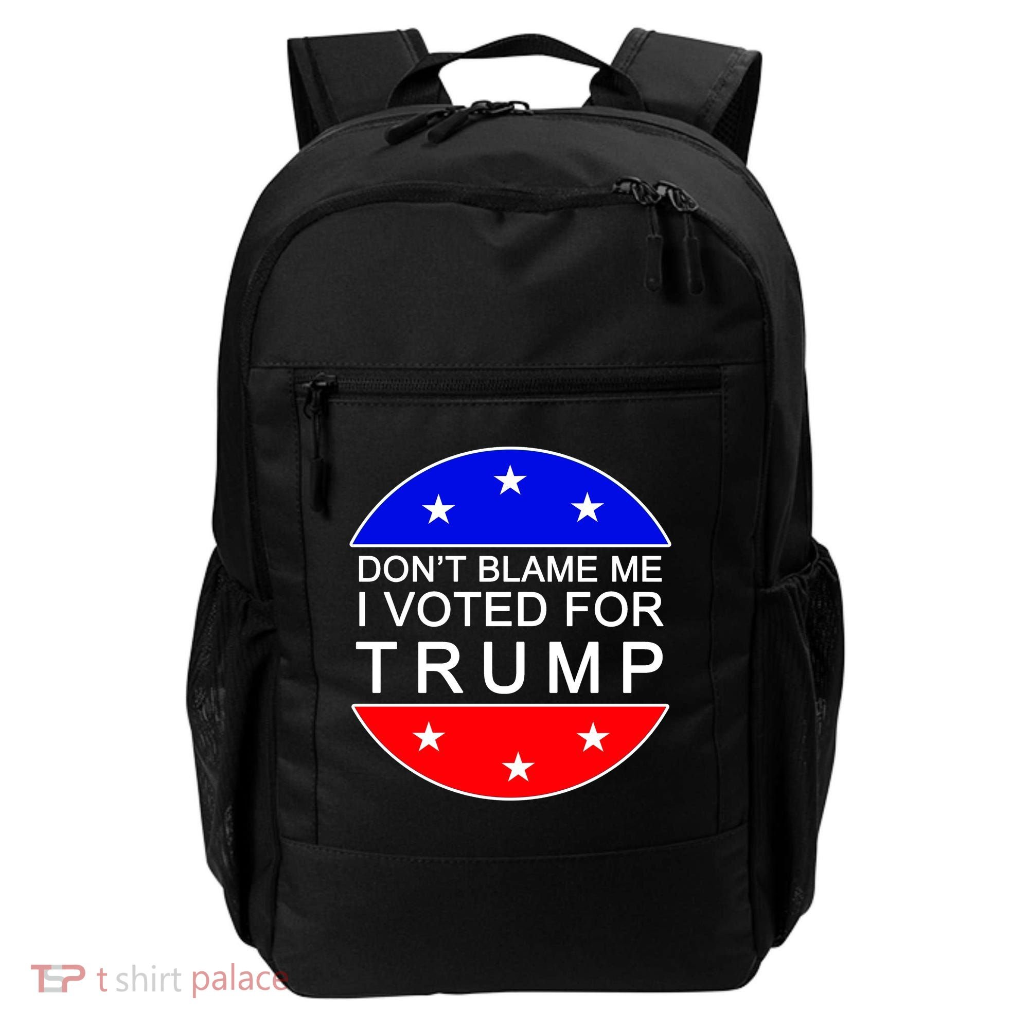 Don't Blame Me I Voted For Trump Pro Republican Backpack
