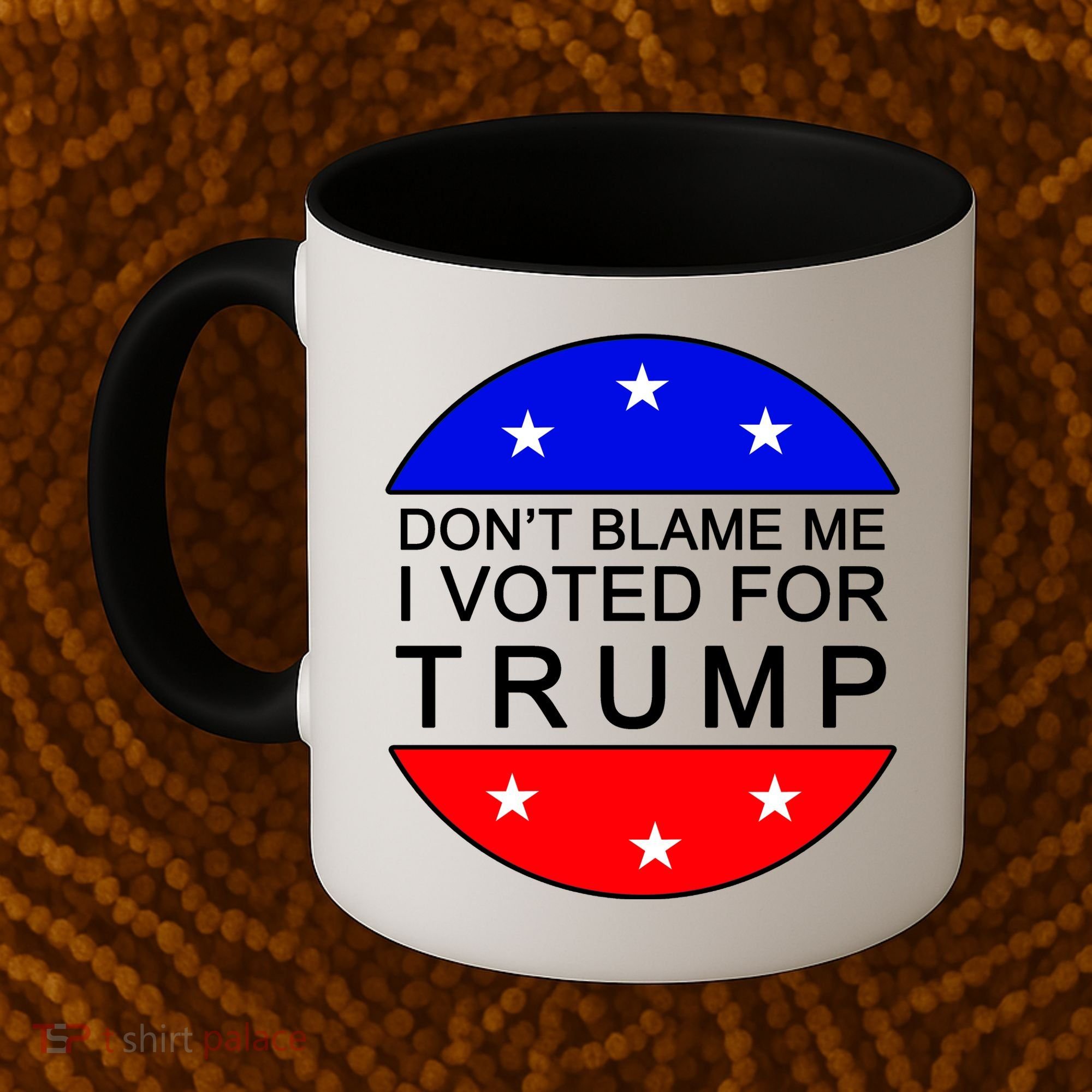 Don't Blame Me I Voted For Trump Pro Republican Coffee Mug
