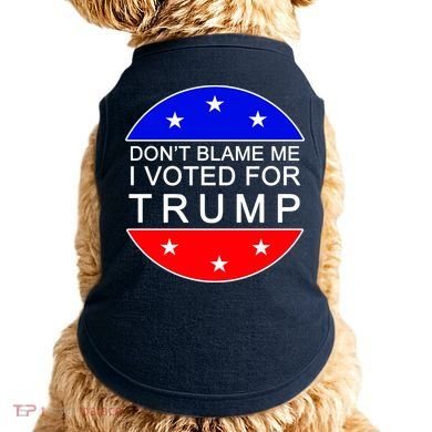 Don't Blame Me I Voted For Trump Pro Republican Doggie Tank
