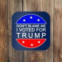 Don't Blame Me I Voted For Trump Pro Republican Coaster thumb 0