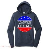 Don't Blame Me I Voted For Trump Pro Republican Women's Hoodie thumb 0