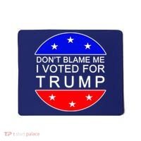 Don't Blame Me I Voted For Trump Pro Republican Mousepad thumb 0