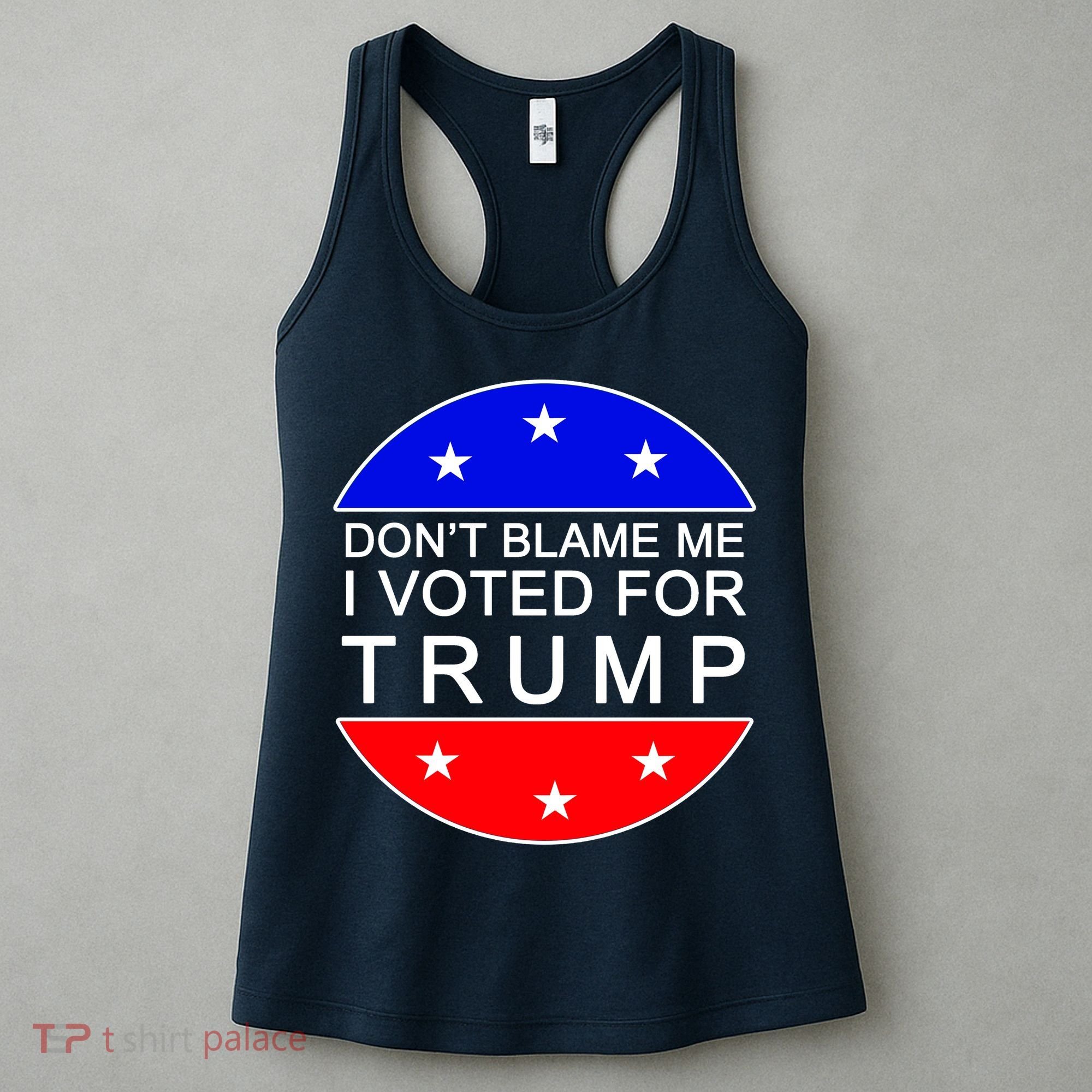 Don't Blame Me I Voted For Trump Pro Republican Women's Tank Top