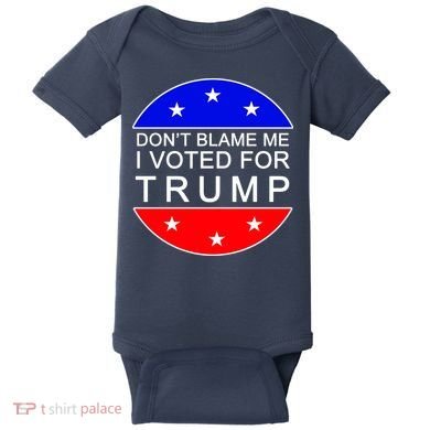 Don't Blame Me I Voted For Trump Pro Republican Baby Bodysuit