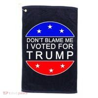Don't Blame Me I Voted For Trump Pro Republican Golf Towel thumb 0