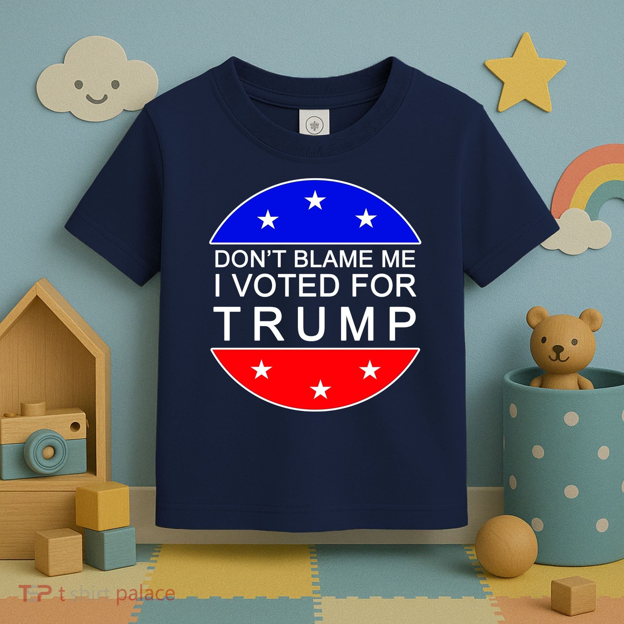 Don't Blame Me I Voted For Trump Pro Republican Toddler T-Shirt