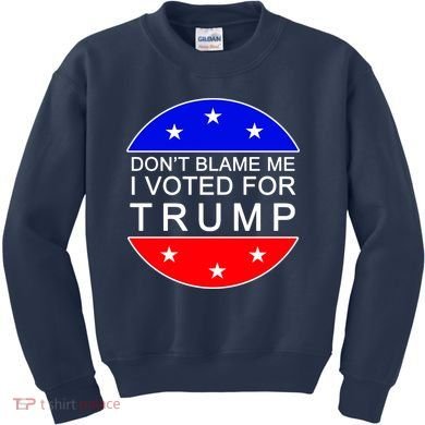 Don't Blame Me I Voted For Trump Pro Republican Kids Sweatshirt