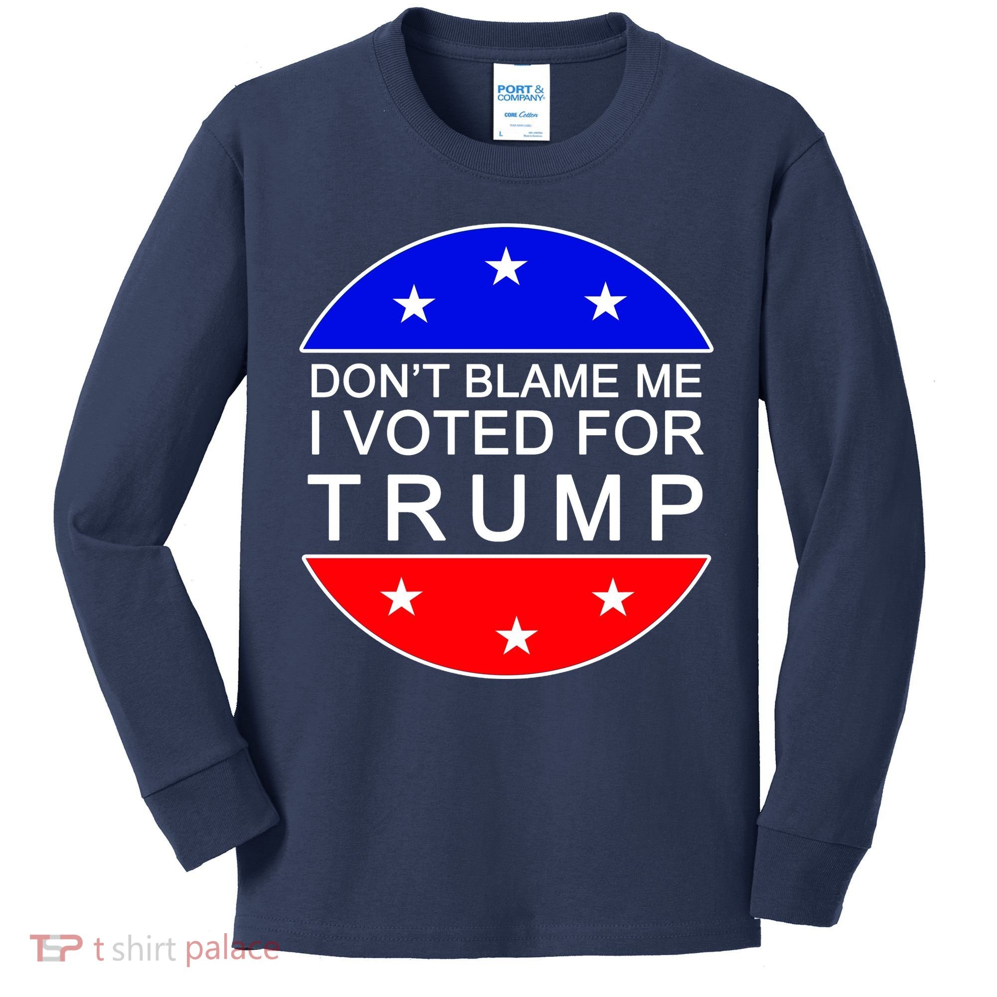 Don't Blame Me I Voted For Trump Pro Republican Kids Long Sleeve Shirt