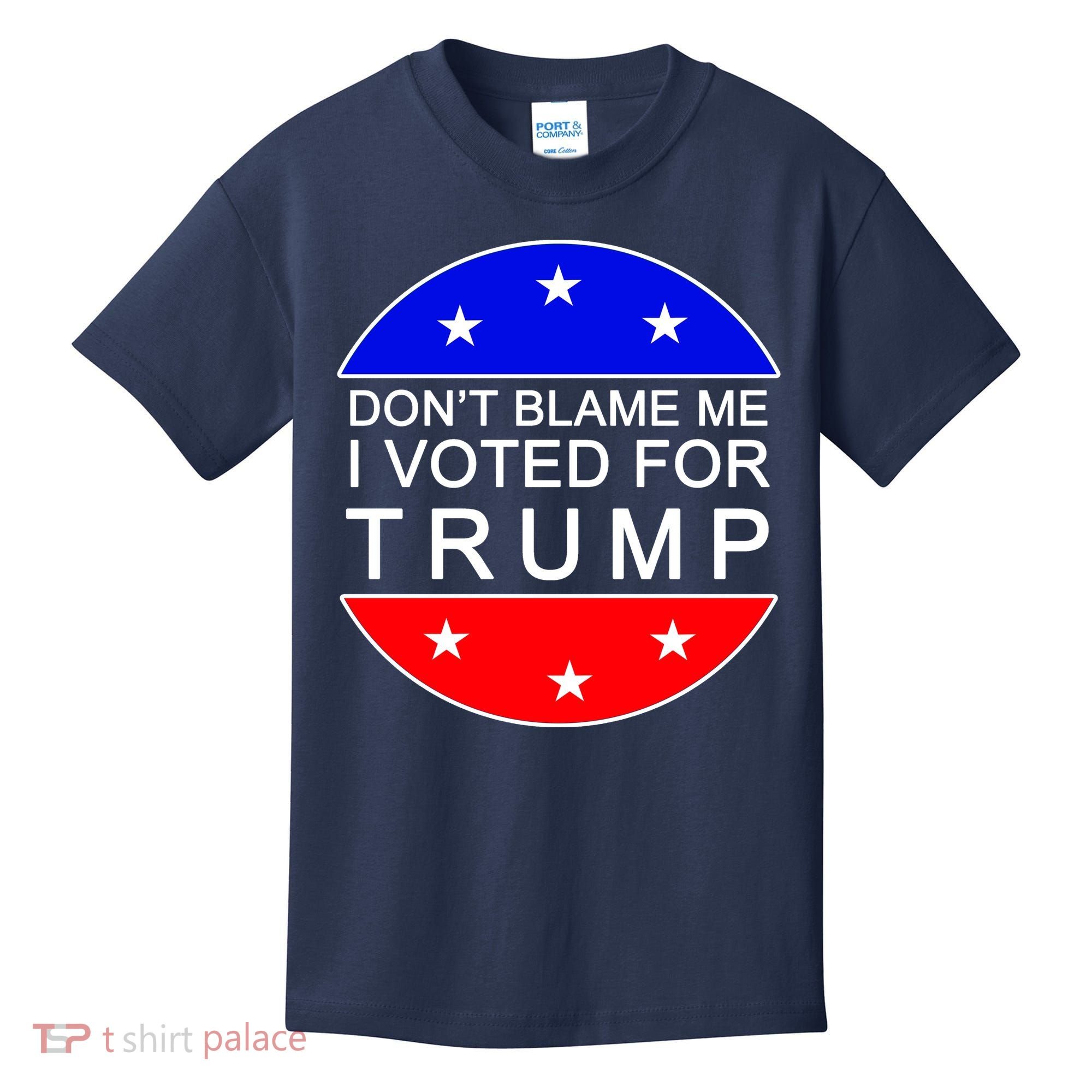 Don't Blame Me I Voted For Trump Pro Republican Kids T-Shirt