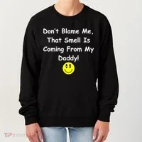 Don't Blame Me Smelly Daddy Women's Sweatshirt thumb 0