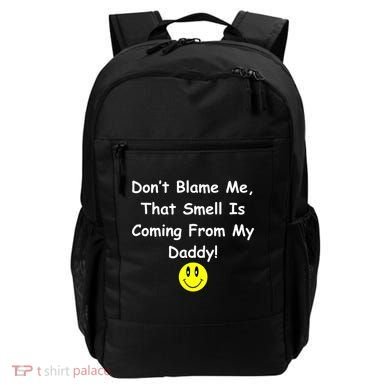 Don't Blame Me Smelly Daddy Backpack