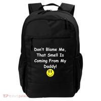 Don't Blame Me Smelly Daddy Backpack thumb 0
