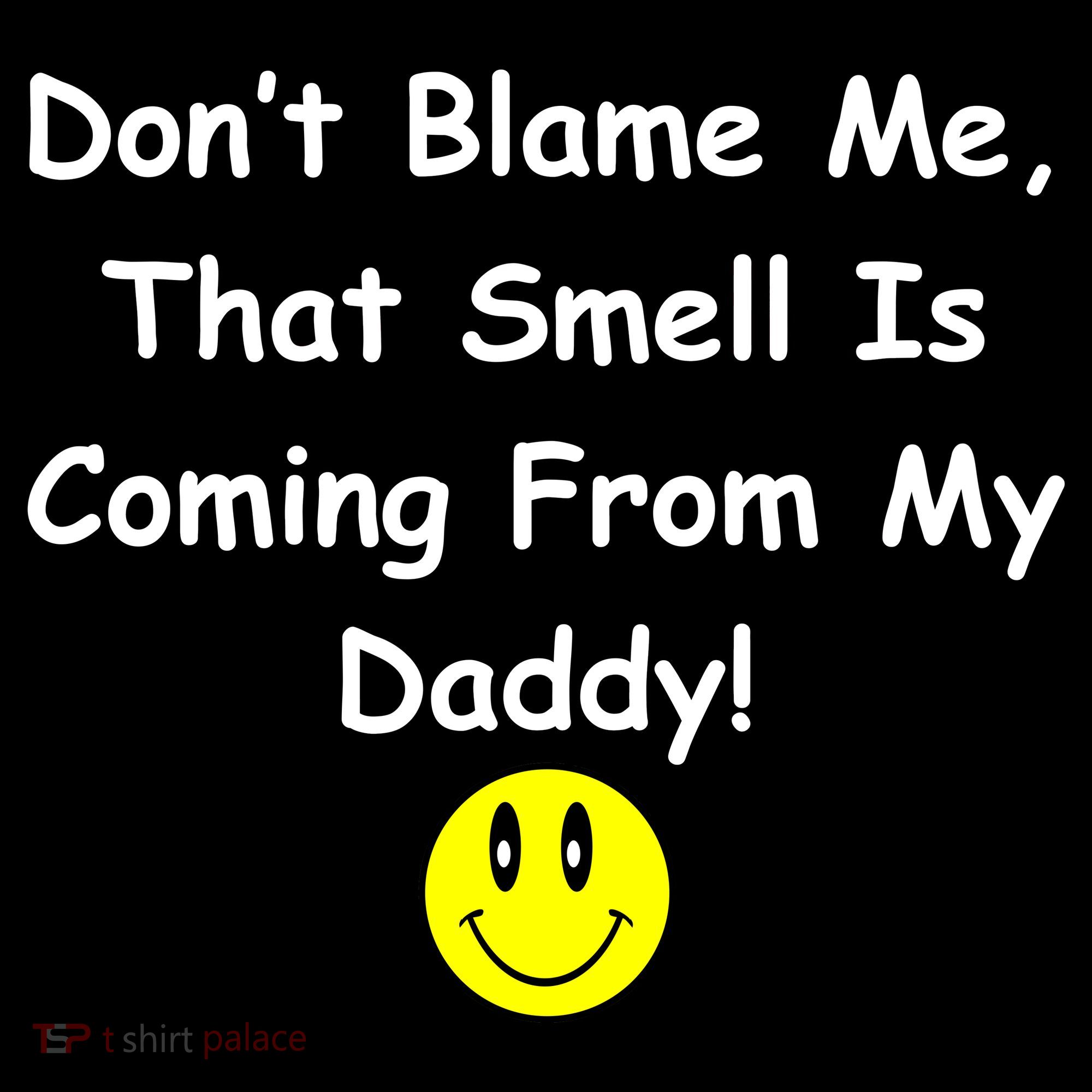 Don't Blame Me Smelly Daddy Coaster