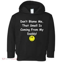 Don't Blame Me Smelly Daddy Toddler Hoodie thumb 0