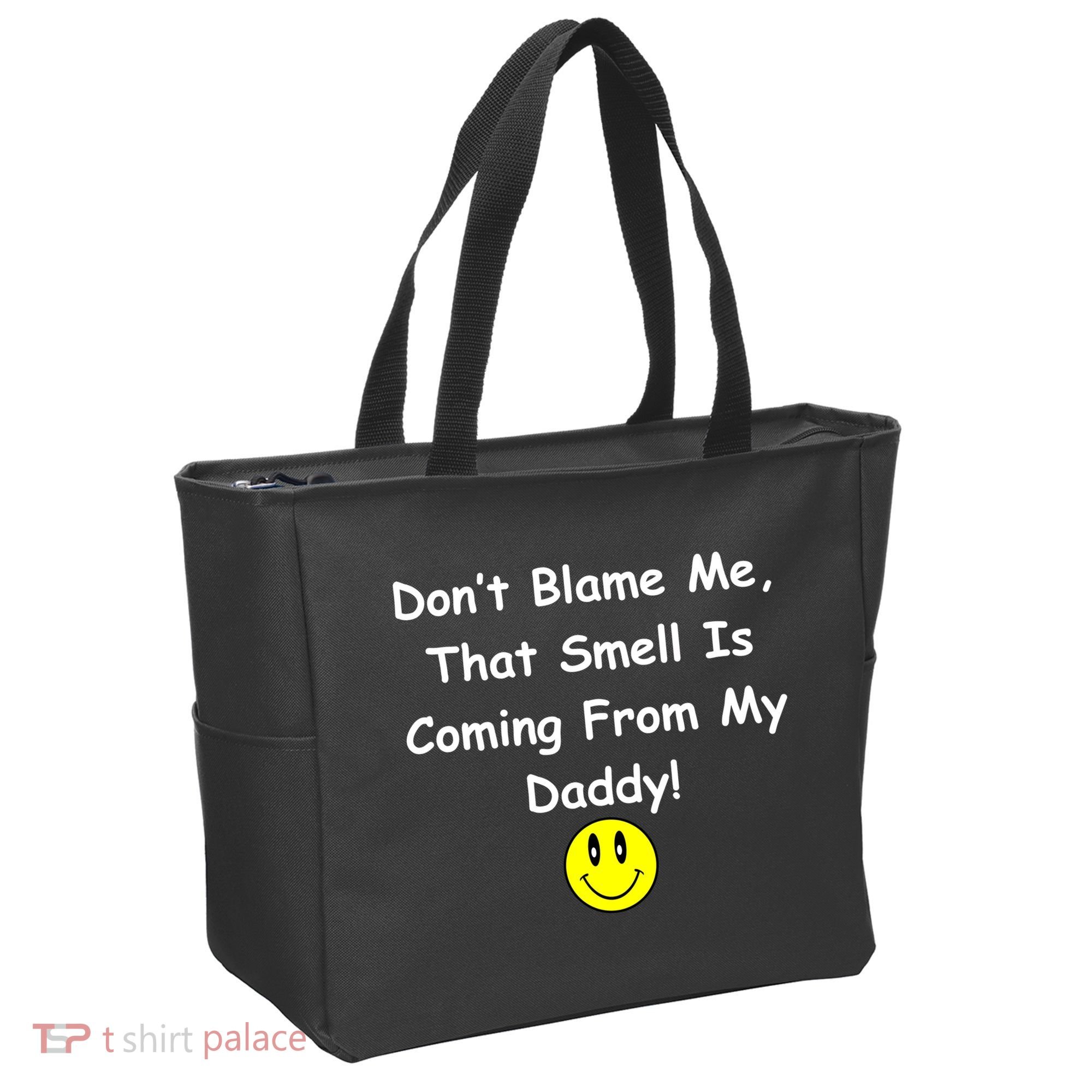 Don't Blame Me Smelly Daddy Tote Bag