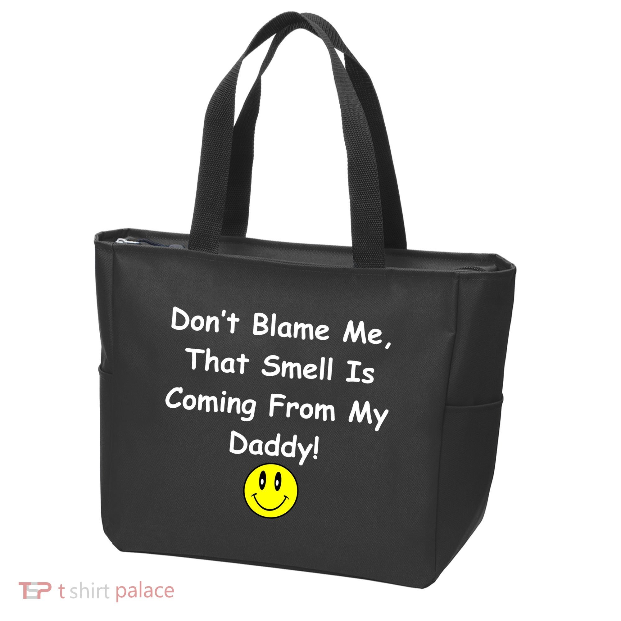 Don't Blame Me Smelly Daddy Tote Bag