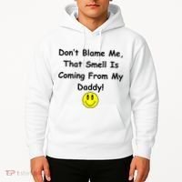 Don't Blame Me Smelly Daddy Hoodie thumb 2