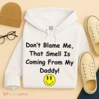 Don't Blame Me Smelly Daddy Hoodie thumb 4