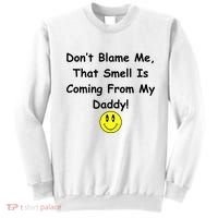 Don't Blame Me Smelly Daddy Sweatshirt thumb 0