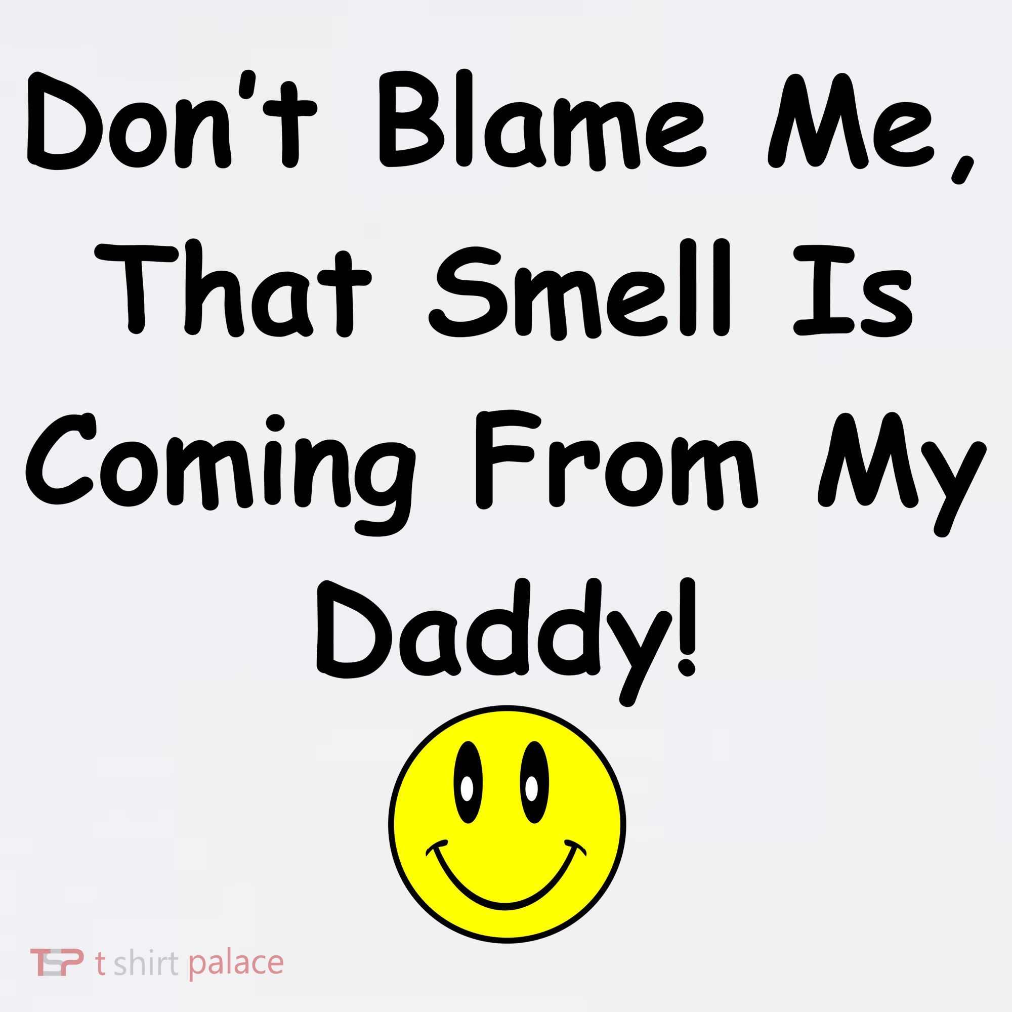 Don't Blame Me Smelly Daddy Coffee Mug