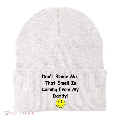 Don't Blame Me Smelly Daddy Beanie