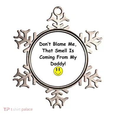 Don't Blame Me Smelly Daddy Ornament
