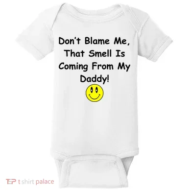 Don't Blame Me Smelly Daddy Baby Bodysuit